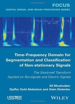 Time-Frequency Domain For Segmentation And Classification Of Non-Stationary Signals: The Stockwell Transform Applied…