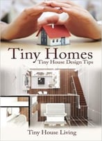 Tiny Homes: Tiny House Design Tips