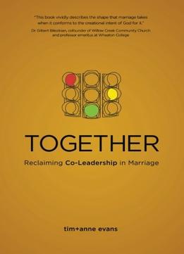 Together: Reclaiming Co-Leadership In Marriage
