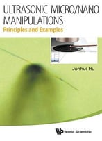 Ultrasonic Micro/Nano Manipulations : Principles And Examples