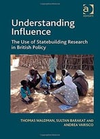 Understanding Influence: The Use Of Statebuilding Research In British Policy
