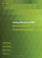 Using Advanced Mpi: Modern Features Of The Message-Passing Interface