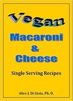 Vegan Macaroni & Cheese: Single Serving Recipes