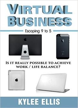 Virtual Business: Escaping 9 To 5