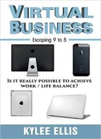 Virtual Business: Escaping 9 To 5