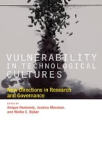 Vulnerability In Technological Cultures: New Directions In Research And Governance
