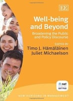 Well-Being And Beyond: Broadening The Public And Policy Discourse