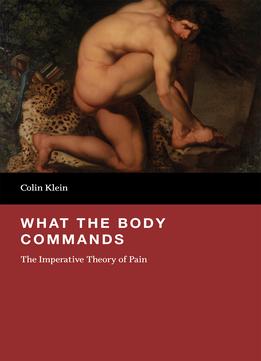What The Body Commands: The Imperative Theory Of Pain