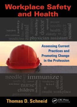 Workplace Safety And Health: Assessing Current Practices And Promoting Change In The Profession