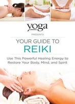 Yoga Journal Presents Your Guide To Reiki
