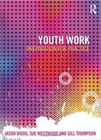 Youth Work: Preparation For Practice