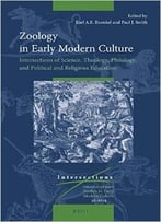 Zoology In Early Modern Culture: Intersections Of Science, Theology, Philology, And Political And Religious Education