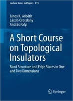 A Short Course On Topological Insulators: Band Structure And Edge States In One And Two Dimensions