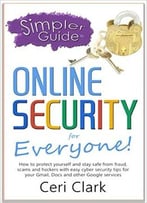 A Simpler Guide To Online Security For Everyone