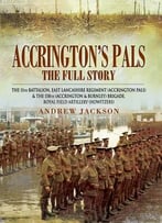 Accrington’S Pals: The Full Story