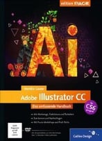 Adobe Illustrator Cc: Das Umfassende Handbuch – Auch Für Cs6 Geeignet