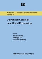 Advanced Ceramics And Novel Processing