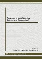 Advances In Manufacturing Science And Engineering V