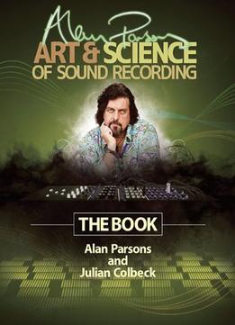 Alan Parsons’ Art & Science Of Sound Recording: The Book