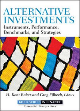 Alternative Investments – Instruments, Performance, Benchmarks And Strategies