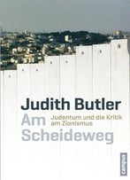 Am Scheideweg: Judentum Und Die Kritik Am Zionismus