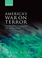 America’S War On Terror: The State Of The 9/11 Exception From Bush To Obama