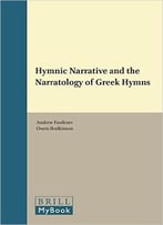 Andrew Faulkner, Hymnic Narrative And The Narratology Of Greek Hymns