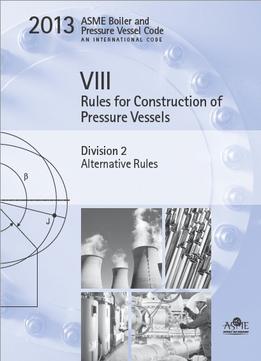 Asme Bpvc 2013 – Section Viii, Division 2: Alternative Rules