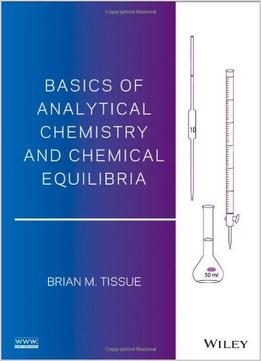 Basics Of Analytical Chemistry And Chemical Equilibria