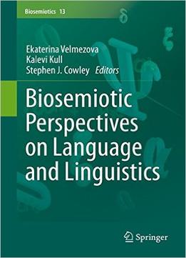 Biosemiotic Perspectives On Language And Linguistics