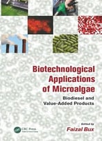 Biotechnological Applications Of Microalgae: Biodiesel And Value-Added Products