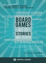 Boardgames That Tell Stories: The Funniest Guide To Game Design