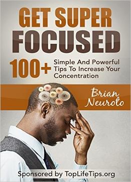 Brian Neuroto – Get Super Focused
