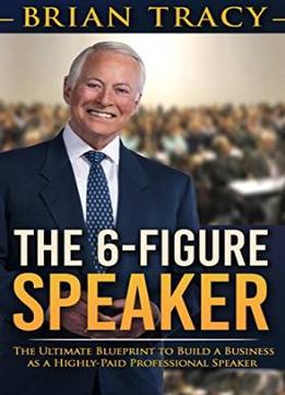 Brian Tracy – The 6-Figure Speaker