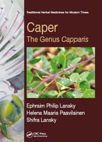 Caper: The Genus Capparis (Traditional Herbal Medicines For Modern Times)