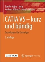 Catia V5 – Kurz Und Bündig: Grundlagen Für Einsteiger