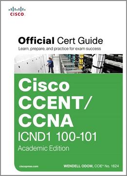 Ccent/Ccna Icnd1 100-101 Official Cert Guide, Academic Edition