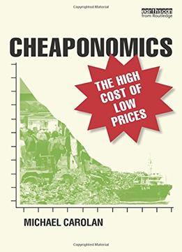 Cheaponomics: The High Cost Of Low Prices