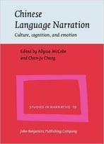 Chinese Language Narration: Culture, Cognition, And Emotion