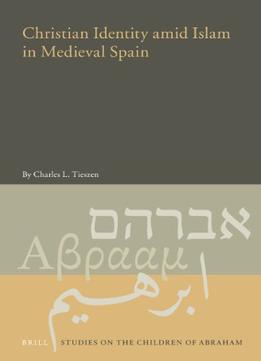 Christian Identity Amid Islam In Medieval Spain