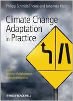 Climate Change Adaptation In Practice: From Strategy Development To Implementation