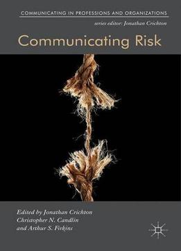 Communicating Risk (Communicating In Professions And Organizations)