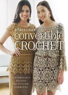 Convertible Crochet – Customizable Designs For Stylish Garments