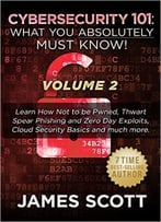 Cybersecurity 101: What You Absolutely Must Know! – Volume 2