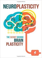 David Douglas – Neuroplasticity: The Secret Behind Brain Plasticity