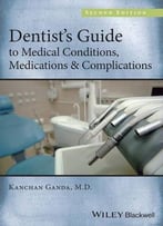 Dentist’S Guide To Medical Conditions, Medications And Complications