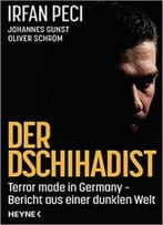 Der Dschihadist: Terror Made In Germany – Bericht Aus Einer Dunklen Welt