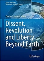 Dissent, Revolution And Liberty Beyond Earth