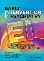 Early Intervention In Psychiatry: Ei Of Nearly Everything For Better Mental Health