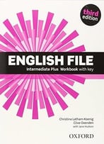 English File: Intermediate Plus: Workbook With Key (3rd Edition)